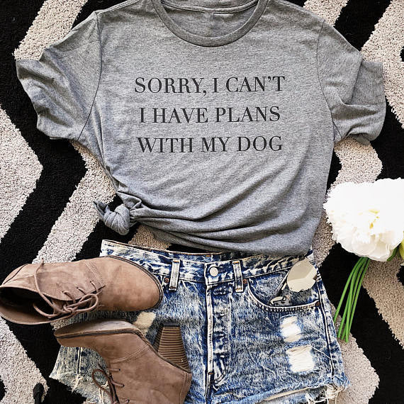 Sorry I Can'T I Have Plans With My Dog Letter Print Gray Men'S And Women'S T-Shirt